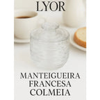 🍯 Manteigueira Francesa de Vidro Colmeia Lyor – Sabor e Elegância à Mesa